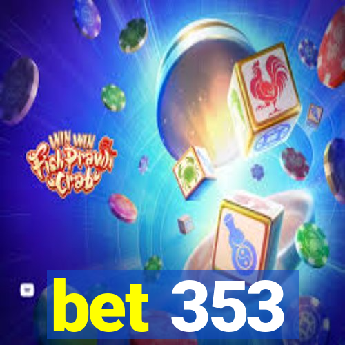 bet 353